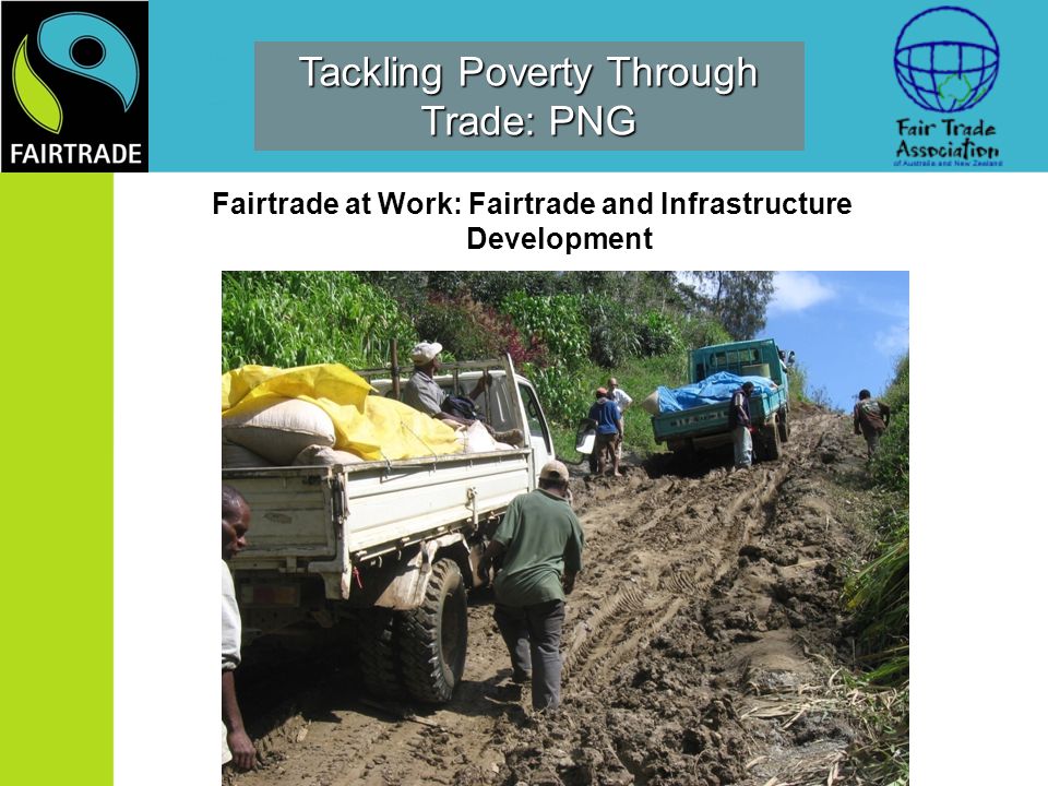 Tackling Poverty Through Trade: PNG Fairtrade at Work: Fairtrade and Infrastructure Development