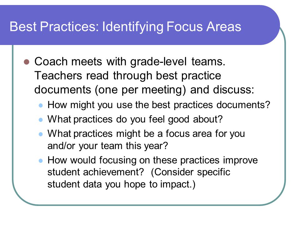 Best Practices: Identifying Focus Areas Coach meets with grade-level teams.