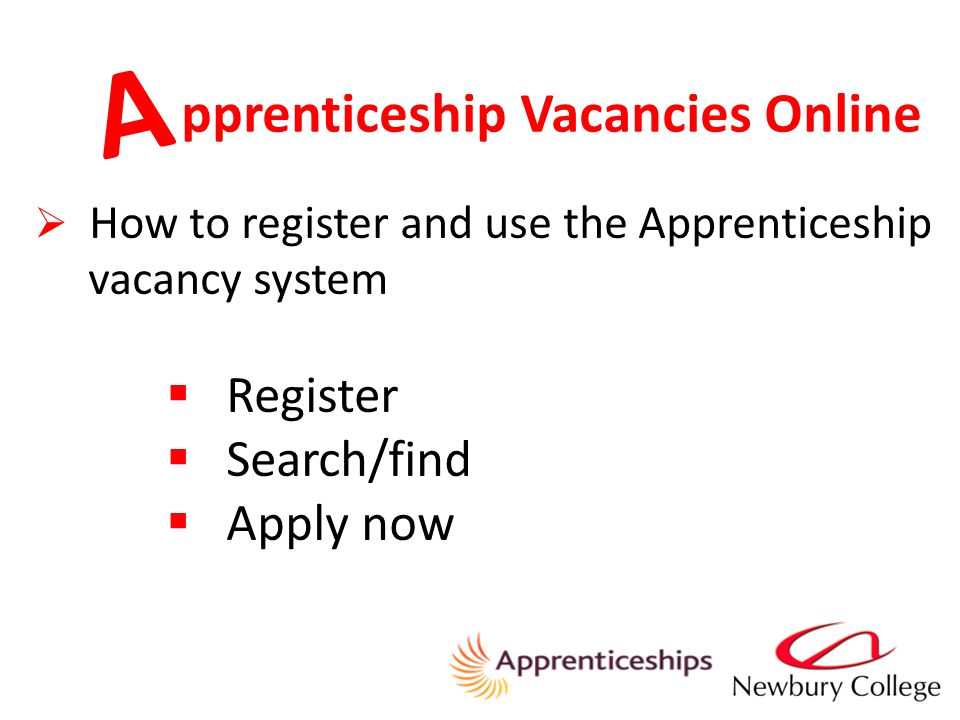 pprenticeship Vacancies Online A  How to register and use the Apprenticeship vacancy system  Register  Search/find  Apply now