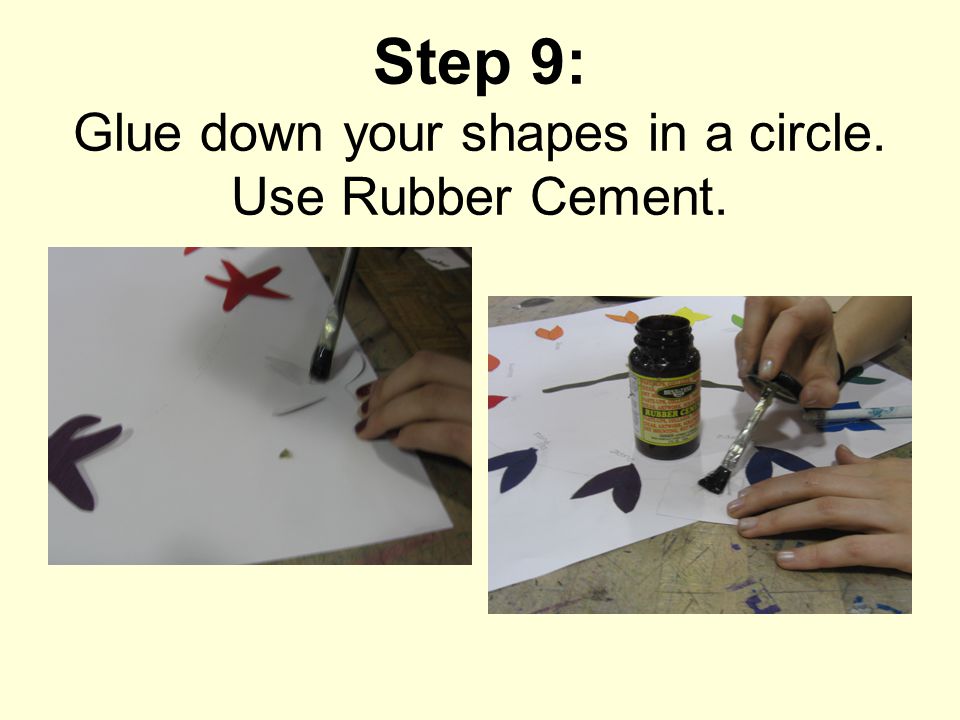 Step 9: Glue down your shapes in a circle. Use Rubber Cement.