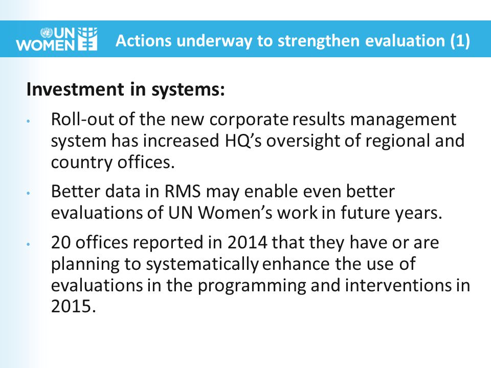 Investment in systems: Roll-out of the new corporate results management system has increased HQ’s oversight of regional and country offices.