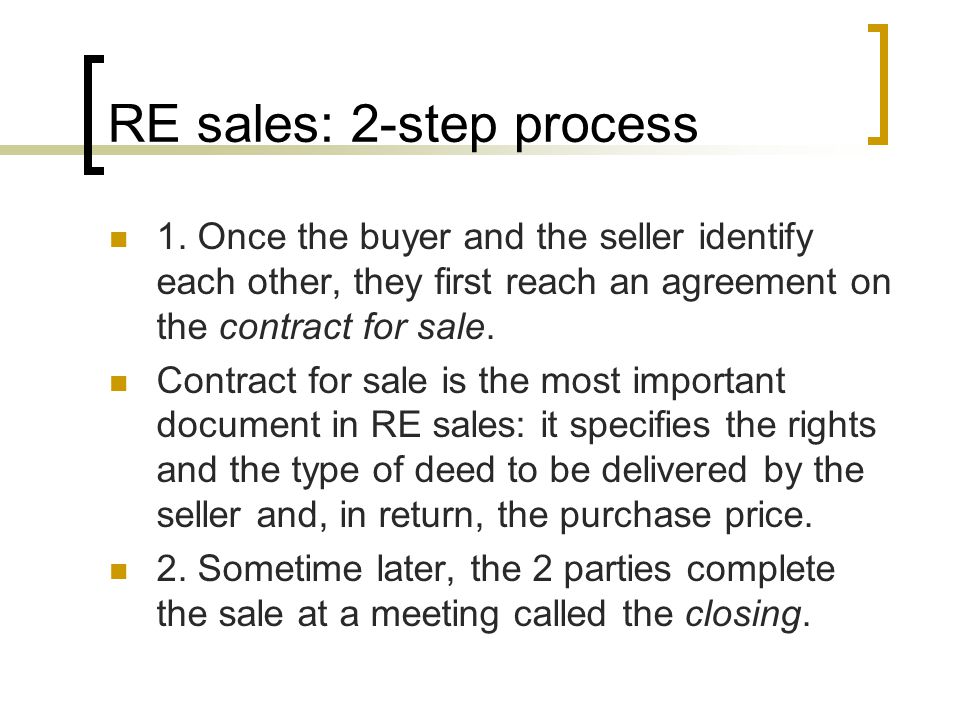 RE sales: 2-step process 1.