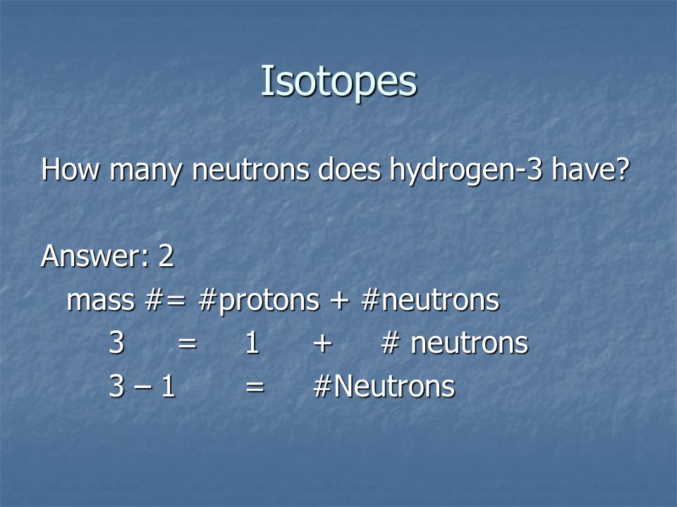 Isotopes How many neutrons does hydrogen-3 have.