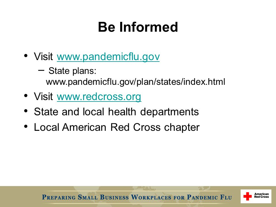 Visit   − State plans:   Visit   State and local health departments Local American Red Cross chapter