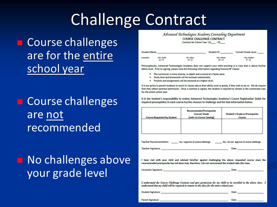 Challenge Contract Course challenges are for theentire school year Course challenges are for the entire school year Course challenges are not recommended No challenges above your grade level