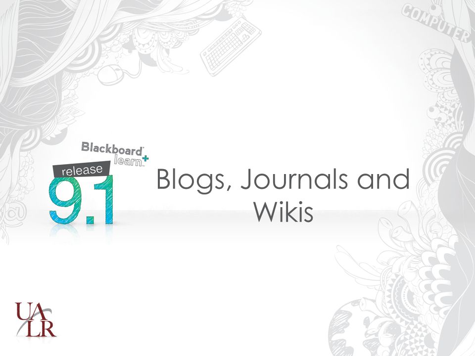 Blogs, Journals and Wikis
