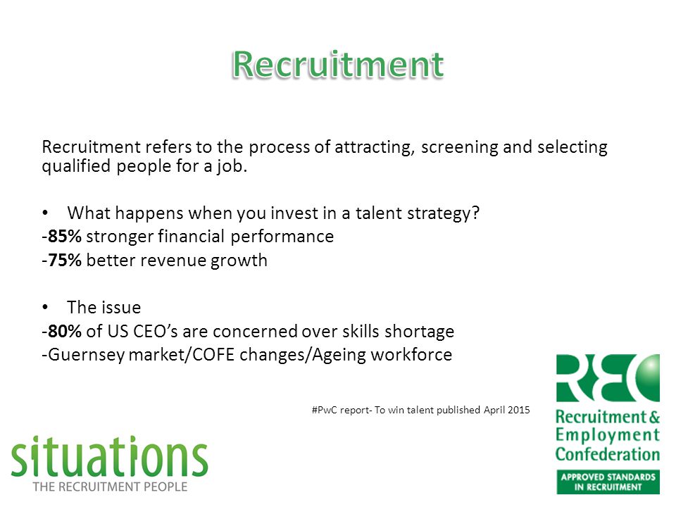 Recruitment refers to the process of attracting, screening and selecting qualified people for a job.