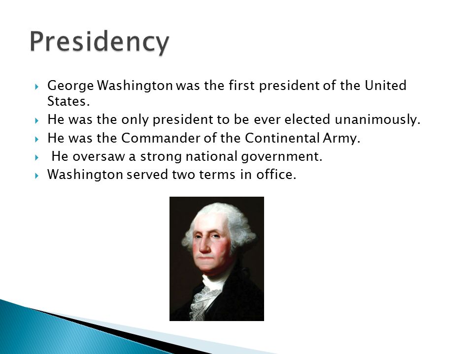  George Washington was the first president of the United States.