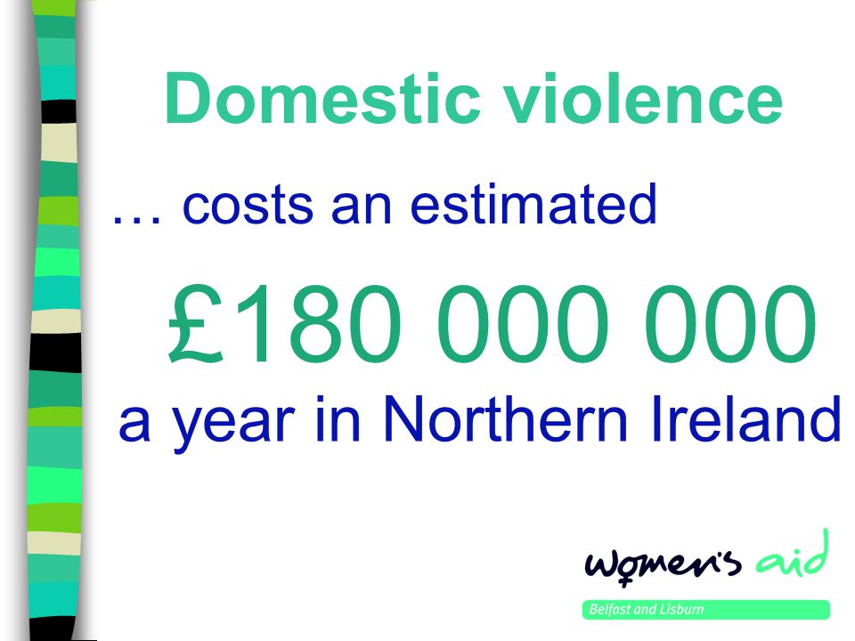 Domestic violence a year in Northern Ireland … costs an estimated £