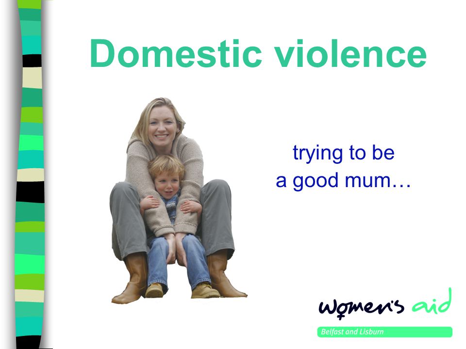 Domestic violence trying to be a good mum…