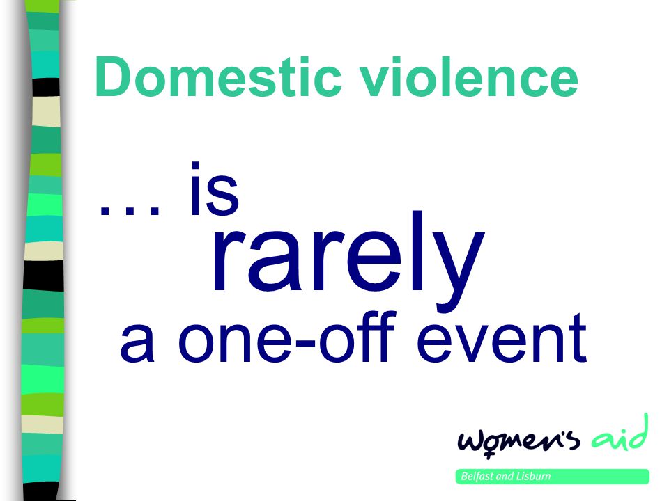 Domestic violence … is a one-off event rarely