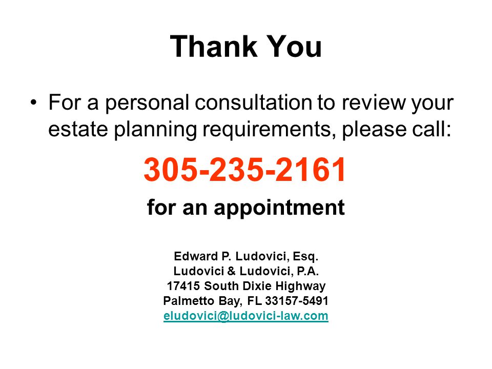 Thank You For a personal consultation to review your estate planning requirements, please call: for an appointment Edward P.