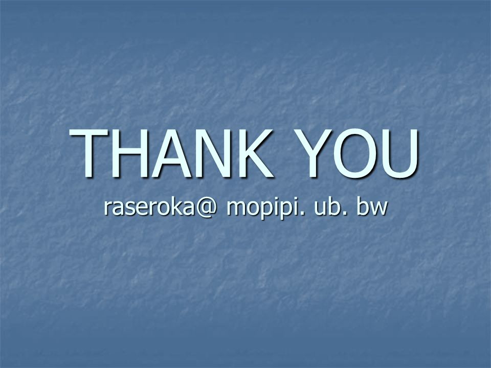 THANK YOU mopipi. ub. bw