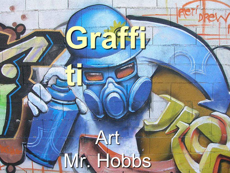 Graffi ti Art Mr. Hobbs
