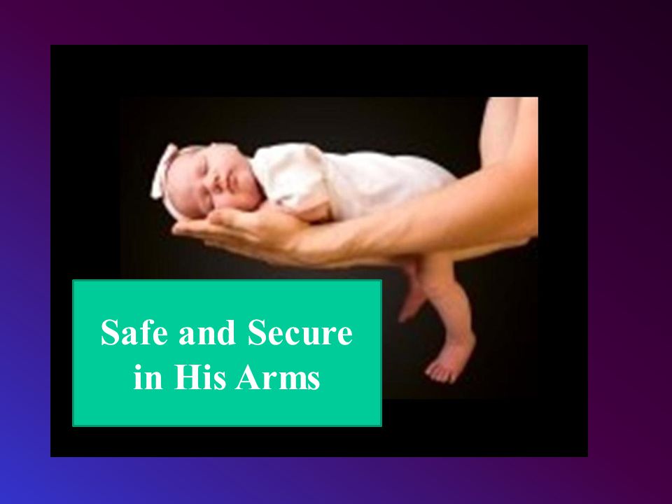 Safe and Secure in His Arms