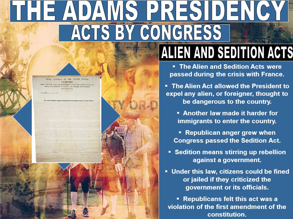  The Alien and Sedition Acts were passed during the crisis with France.