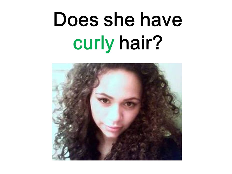Does she have curly hair