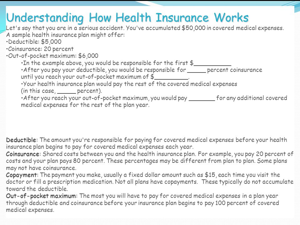 Understanding How Health Insurance Works Let s say that you are in a serious accident.