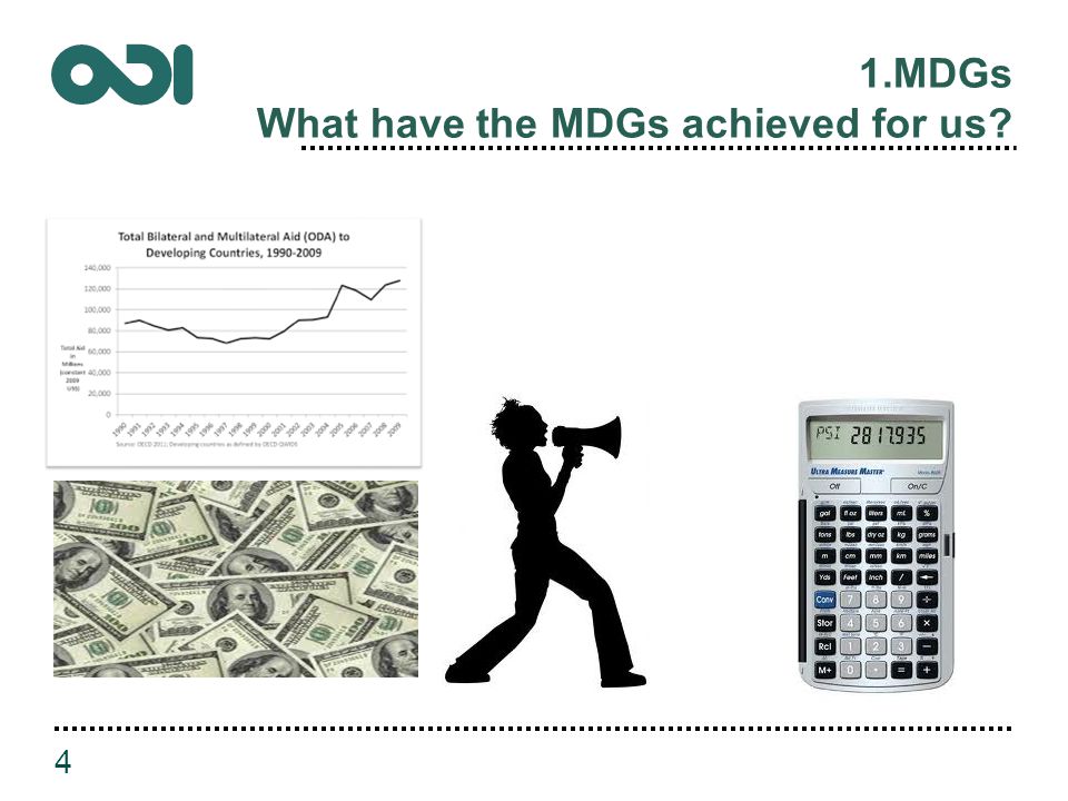 1.MDGs What have the MDGs achieved for us 4