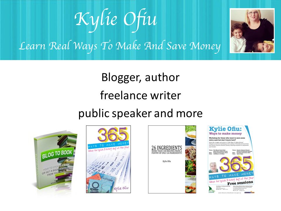 Blogger, author freelance writer public speaker and more