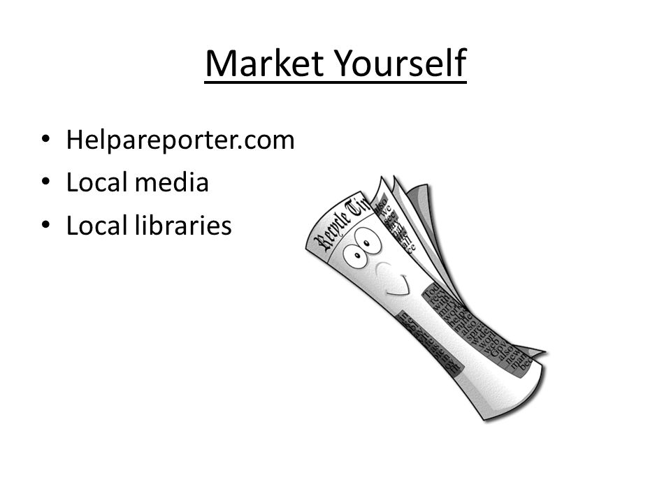 Market Yourself Helpareporter.com Local media Local libraries