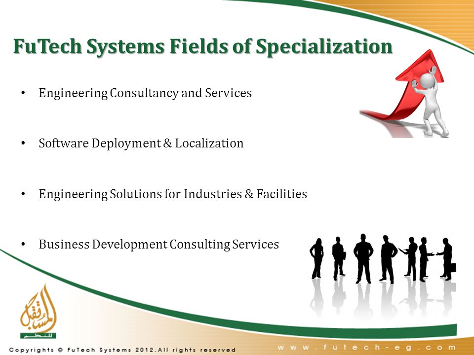 FuTech Systems Fields of Specialization Engineering Consultancy and Services Software Deployment & Localization Engineering Solutions for Industries & Facilities Business Development Consulting Services