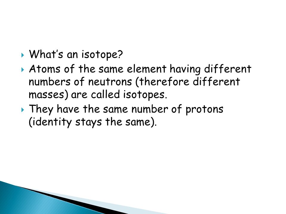  What’s an isotope.