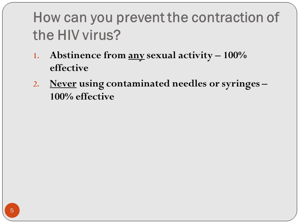 How can you prevent the contraction of the HIV virus.