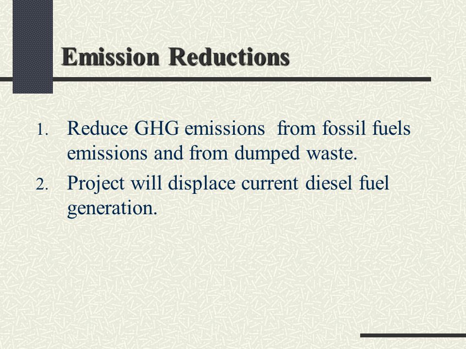 Emission Reductions 1. Reduce GHG emissions from fossil fuels emissions and from dumped waste.