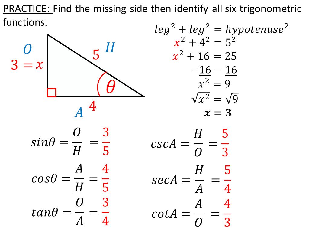 PRACTICE: Find the missing side then identify all six trigonometric functions.