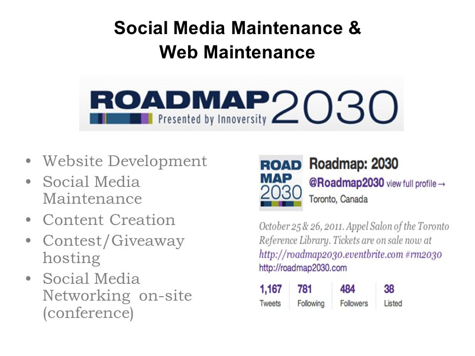 Social Media Maintenance & Web Maintenance Website Development Social Media Maintenance Content Creation Contest/Giveaway hosting Social Media Networking on-site (conference)