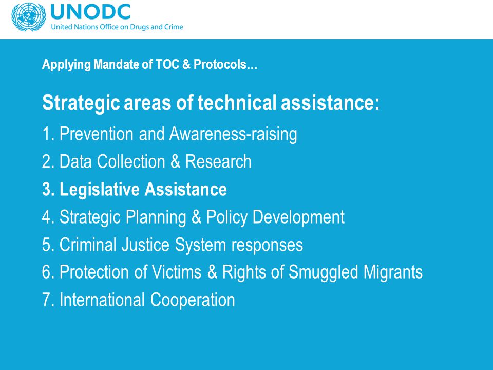 Applying Mandate of TOC & Protocols… Strategic areas of technical assistance: 1.