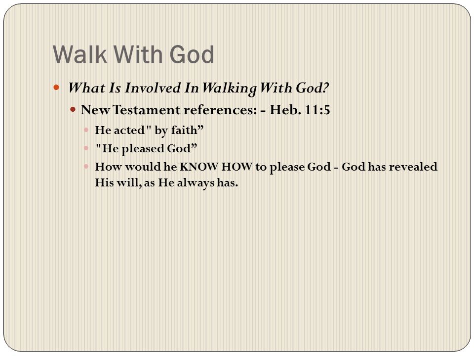 Walk With God What Is Involved In Walking With God.