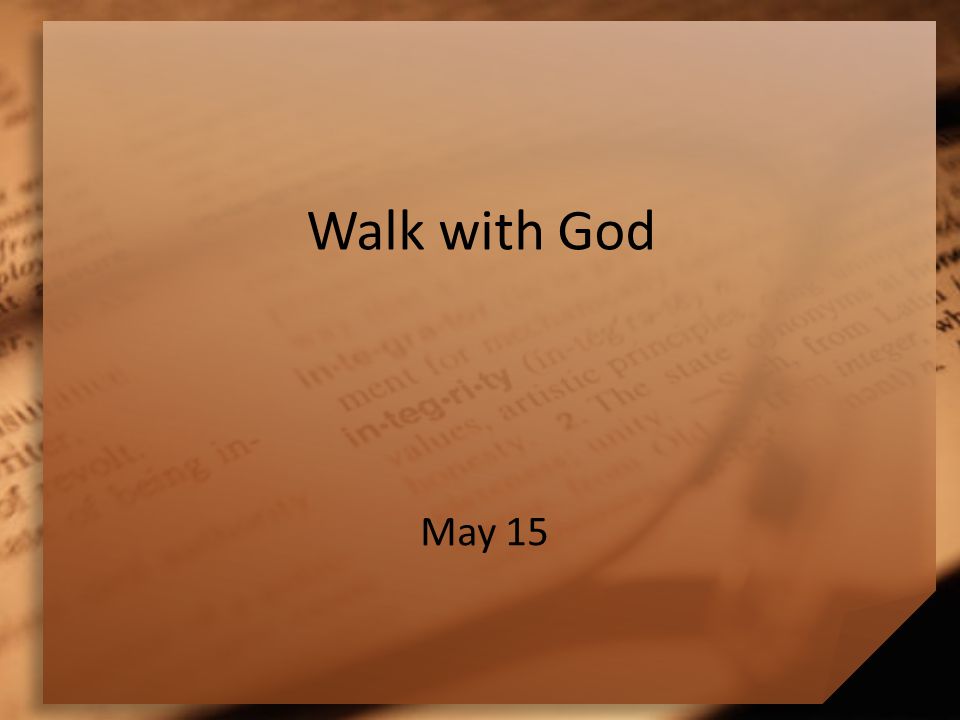 Walk with God May 15