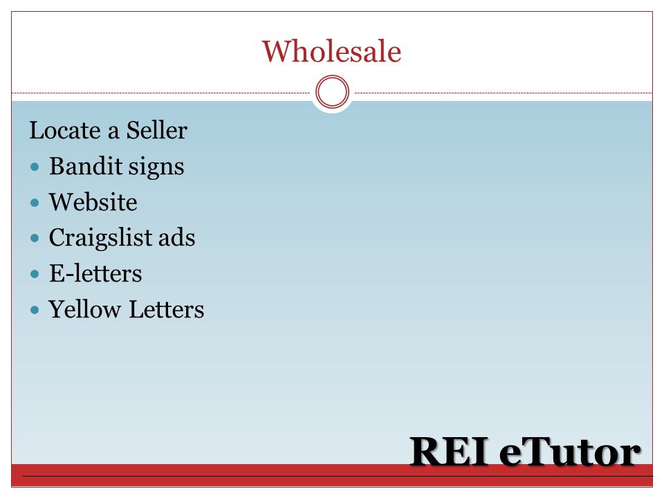 Wholesale REI eTutor Locate a Seller Bandit signs Website Craigslist ads E-letters Yellow Letters