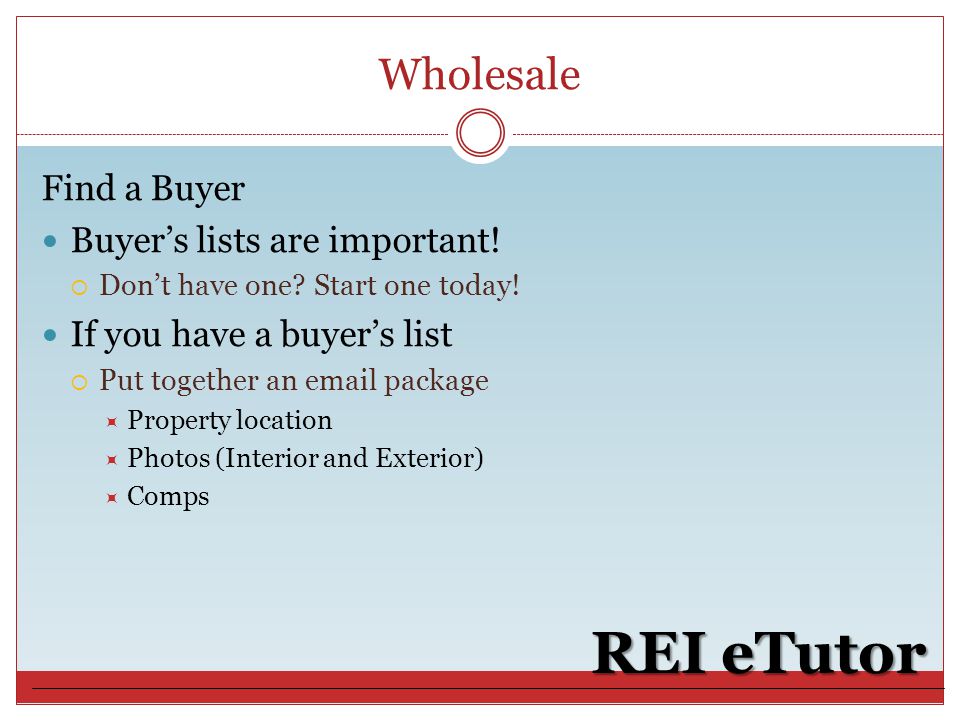 Wholesale REI eTutor Find a Buyer Buyer’s lists are important.