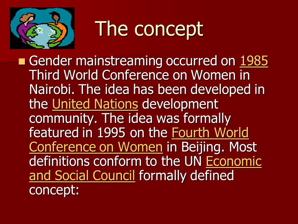 The concept Gender mainstreaming occurred on 1985 Third World Conference on Women in Nairobi.