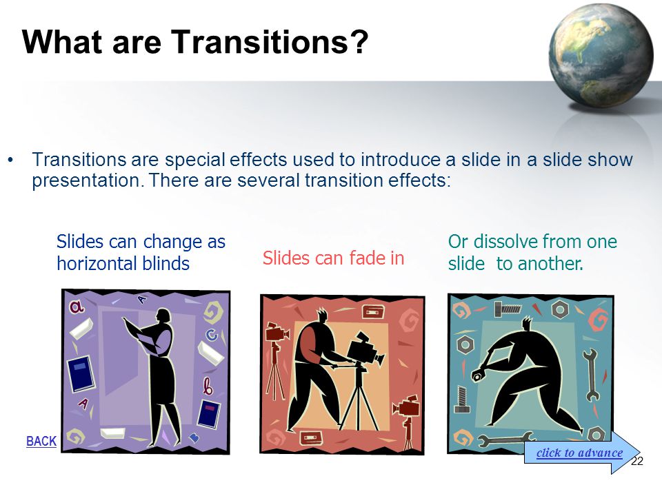 21 Step #5: Add Transitions Transitions and how to apply them…