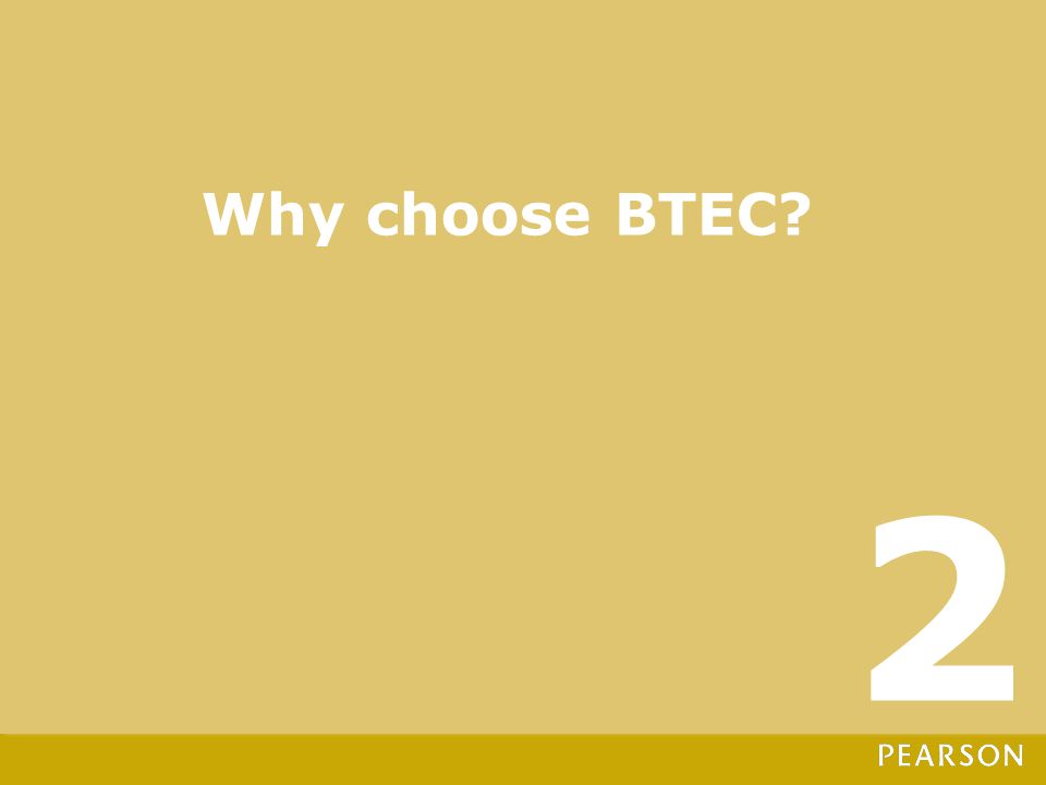 Why choose BTEC 2