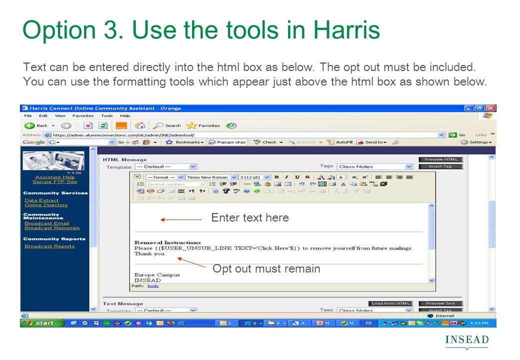 Option 3. Use the tools in Harris Text can be entered directly into the html box as below.