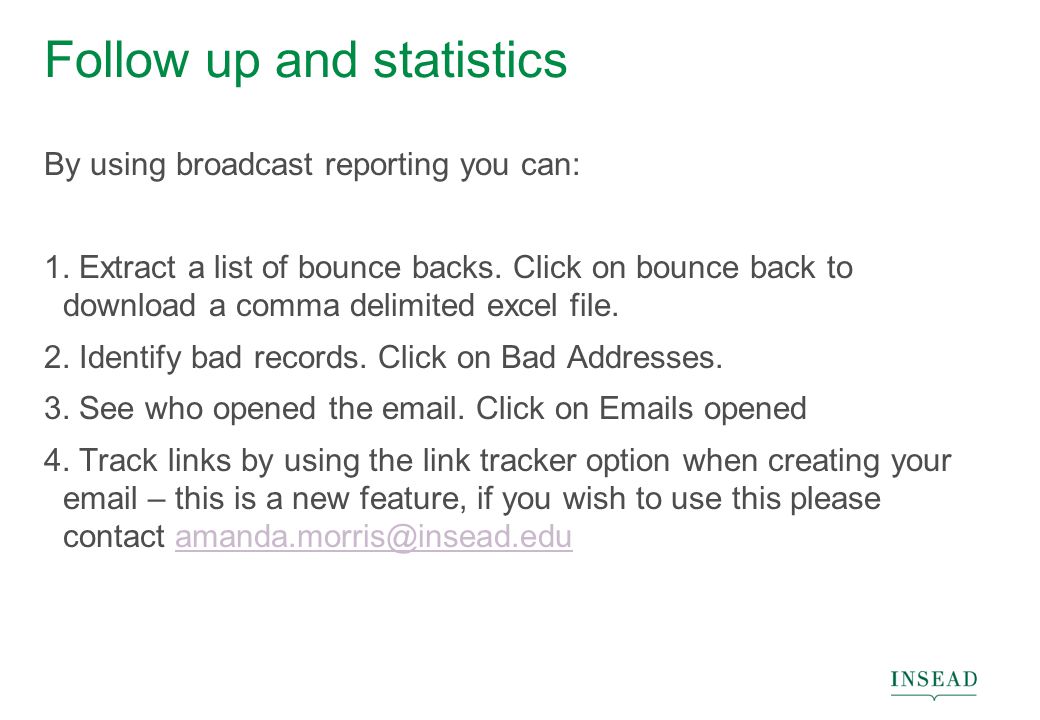 Follow up and statistics By using broadcast reporting you can: 1.