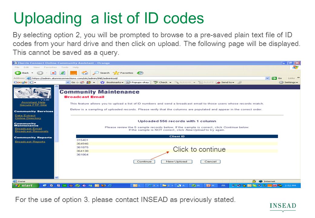 Uploading a list of ID codes By selecting option 2, you will be prompted to browse to a pre-saved plain text file of ID codes from your hard drive and then click on upload.