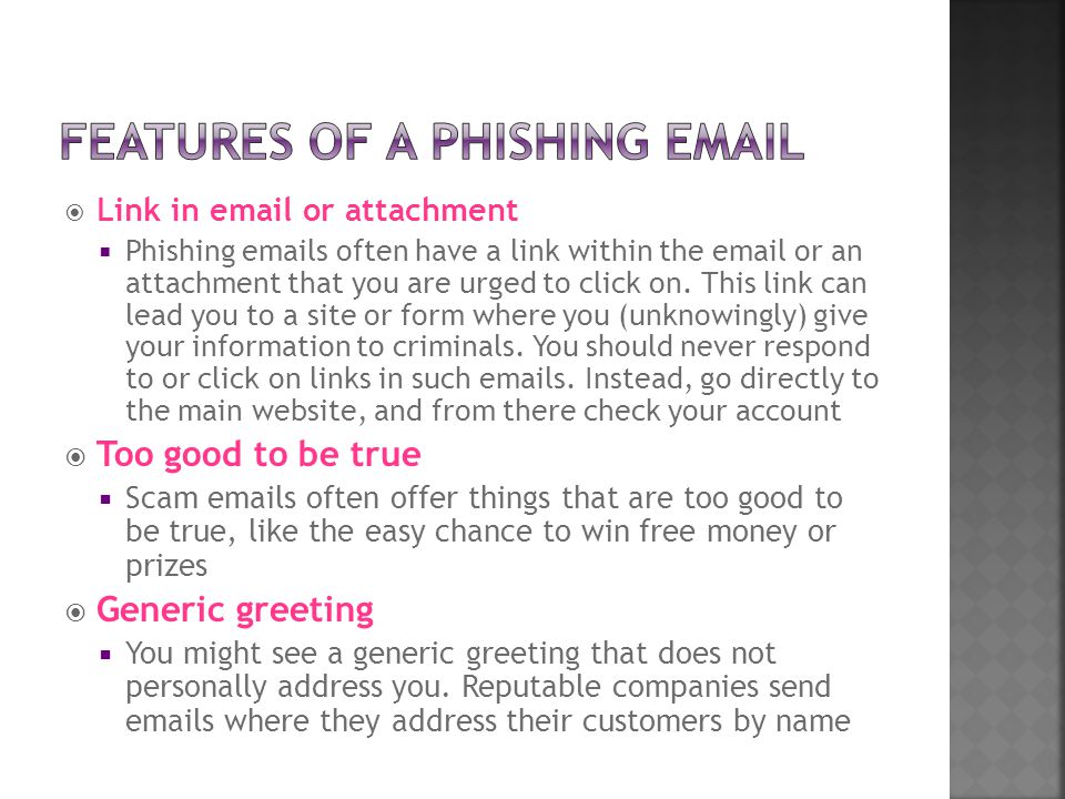  Link in  or attachment  Phishing  s often have a link within the  or an attachment that you are urged to click on.