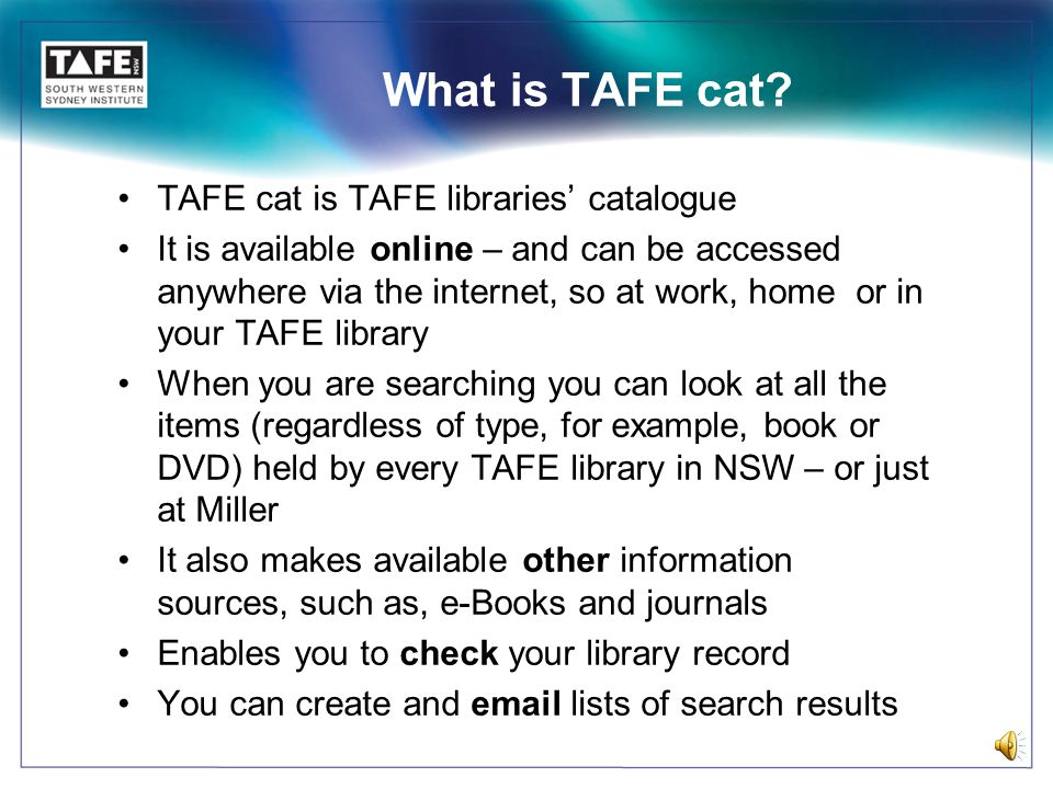 Miller Library and Information Service How to find the information you need : using the TAFE catalogue (TAFEcat), library signs and shelf numbers Version 1 – January 2010
