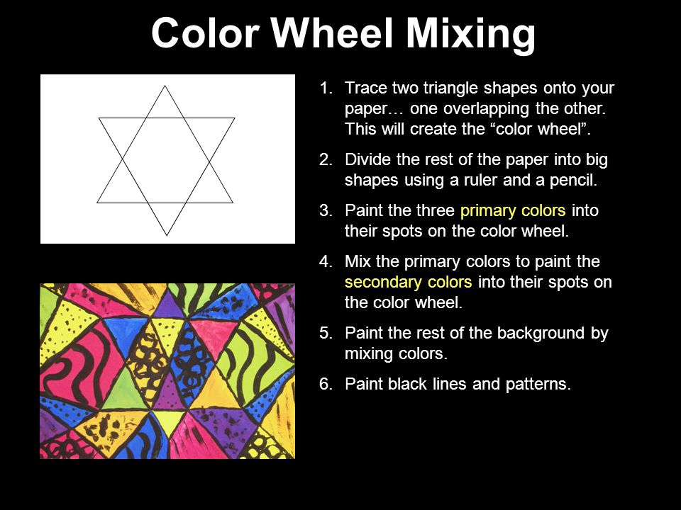 Color Wheel Mixing 1.Trace two triangle shapes onto your paper… one overlapping the other.