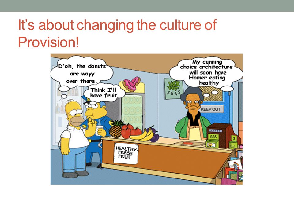 It’s about changing the culture of Provision!