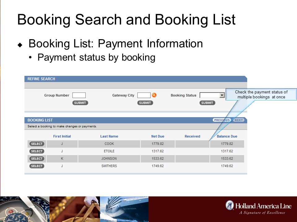 Booking Search and Booking List  Booking List: Payment Information Payment status by booking Check the payment status of multiple bookings at once