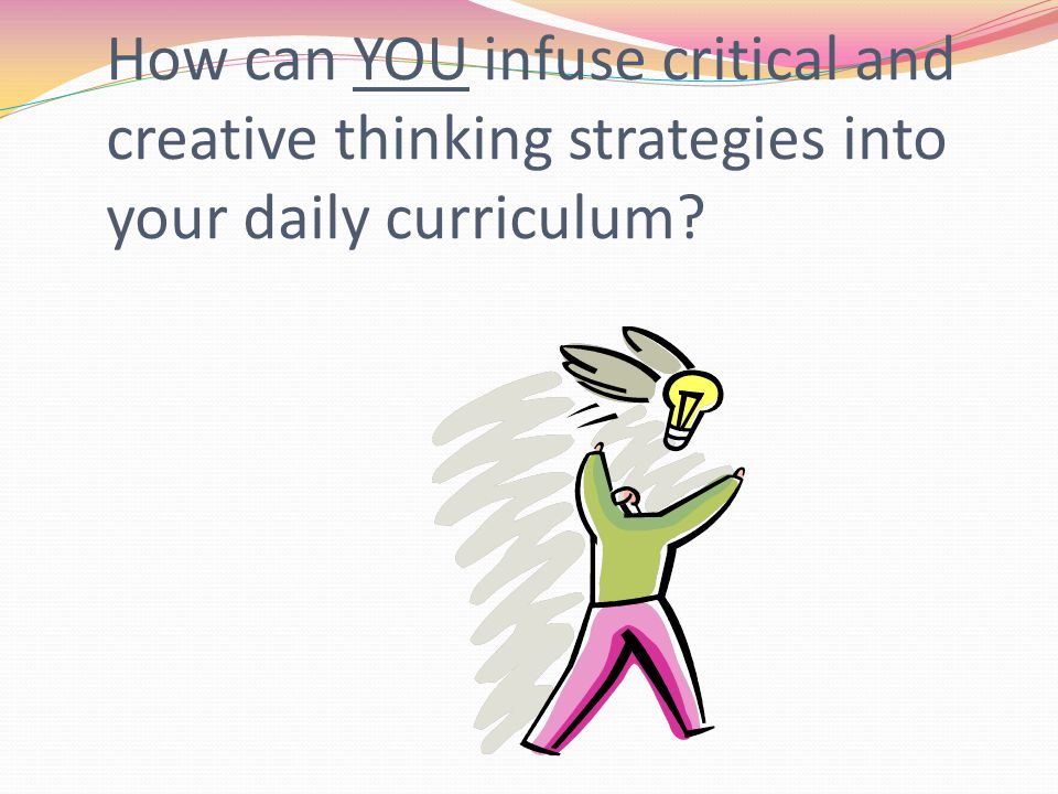 Critical and creative thinking curriculum design
