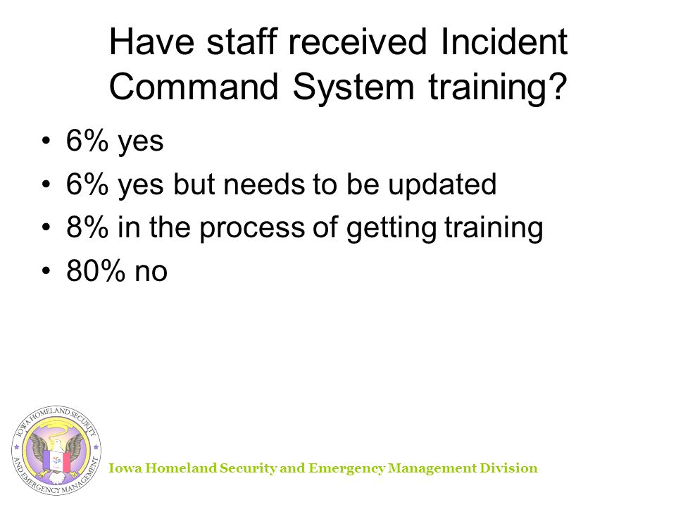 Have staff received Incident Command System training.