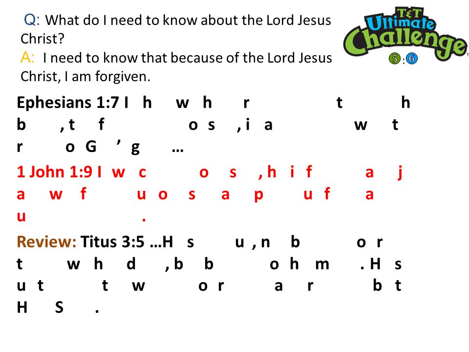 Q: What do I need to know about the Lord Jesus Christ.